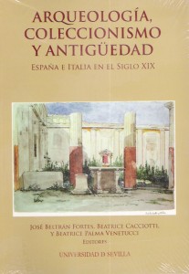 Arqueología, Coleccionismo y Antigüedad. España e Italia en el Siglo XIX