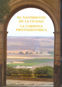 El Nacimiento de la Ciudad. La Carmona Protohistórica.