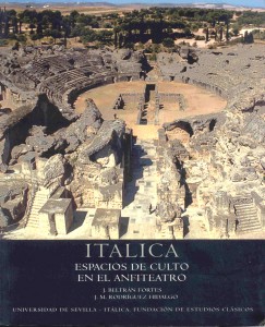 Itálica: Espacios de Culto en el Anfiteatro.