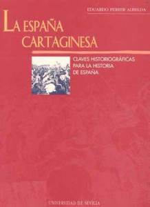La España Cartaginesa. Claves Historiográficas de la Historia de España.