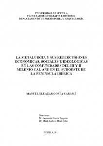 La metalurgia y sus repercusiones económicas, sociales e idelógicas en las comunidades del III y II milenio Cal Ane en el suroeste de la Península Ibérica.