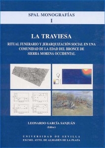 La Traviesa. Ritual Funerario y Jerarquización Social en una Comunidad de la Edad del Bronce de Sierra Morena Occidental.