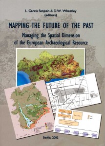 Mapping the Future of the Past. Managing the Spatial Dimension of the European Archaeological Resource.