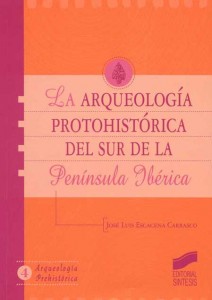 La Arqueología Protohistórica del Sur de la Península Ibérica.