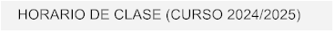HORARIO DE CLASE (CURSO 2024/2025)