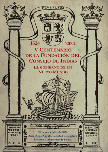 1524-2024: V Centenario de la Fundación del Consejo De Indias: El Gobierno de un Nuevo Mundo
