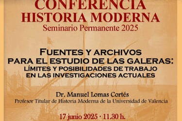 Conferencia: Fuentes y archivos para el estudio de las galeras: límites y posibilidades de trabajo en las investigaciones actuales