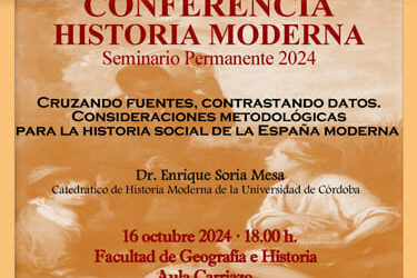 Conferencia: Cruzando Fuentes, Contrastando datos. Consideraciones Metodológicas para la Historia Social de la España Moderna