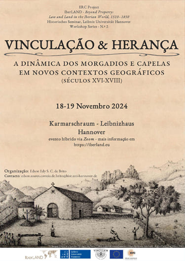 Workshop: Vinculação & Herança A dinâmica dos morgadios e capelas em novos contextos geográficos (séculos XVI-XVIII)