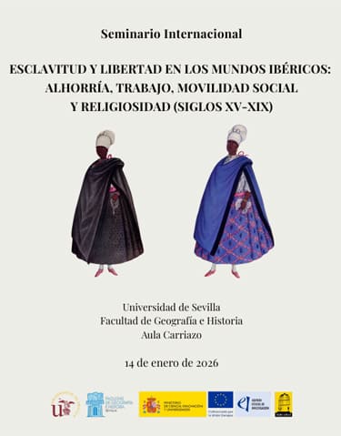 Seminario Internacional. Esclavitud y libertad en los mundos ibéricos: Alhorría, trabajo, movilidad social y religiosidad (siglos XV-XIX)