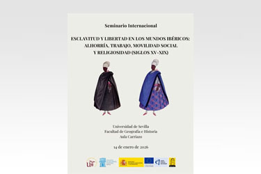 Seminario Internacional. Esclavitud y libertad en los mundos ibéricos: Alhorría, trabajo, movilidad social y religiosidad (siglos XV-XIX)