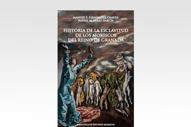 Historia de la esclavitud de los moriscos del reino de Granada