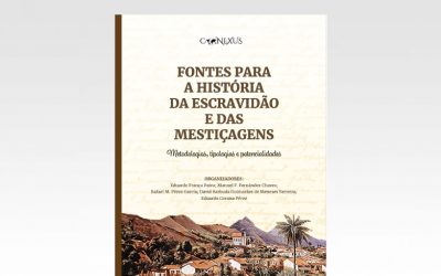 Fontes para a História da escravidão e das mestiçagens