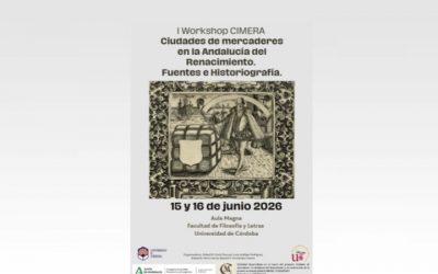 I Workshop CIMERA Ciudades de mercaderes en la Andalucía del Renacimiento. Fuentes e historiografía